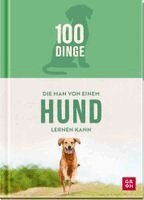 Groh Verlag - 100 Dinge, die man von einem Hund lernen kann, Inbunden