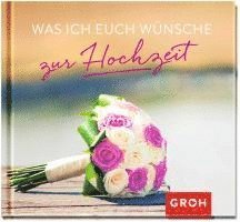 bokomslag Was ich euch wünsche zur Hochzeit