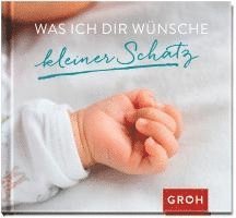 Joachim Groh - Was ich dir wünsche kleiner Schatz, Inbunden