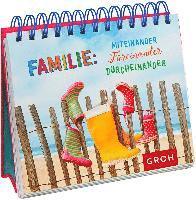 Familie: Miteinander, Füreinander, Durcheinander 1