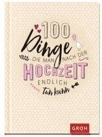 bokomslag 100 Dinge, die man nach der Hochzeit endlich tun kann