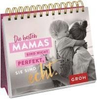 bokomslag Die besten Mamas sind nicht perfekt, sie sind echt.