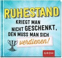 bokomslag Ruhestand kriegt man nicht geschenkt, den muss man sich verdienen!