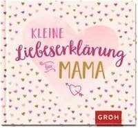 bokomslag Kleine Liebeserklärung - für Mama