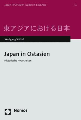 bokomslag Japan in Ostasien: Historische Hypotheken