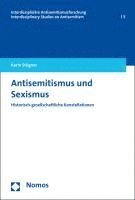 Antisemitismus Und Sexismus: Historisch-Gesellschaftliche Konstellationen 1