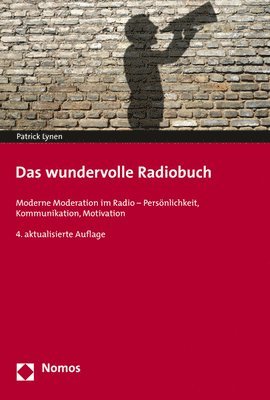 bokomslag Das Wundervolle Radiobuch: Moderne Moderation Im Radio - Personlichkeit, Kommunikation, Motivation