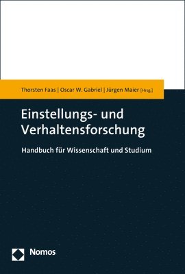 Thorsten Faas, Oscar W. Gabriel - Politikwissenschaftliche Einstellungs- Und Verhaltensforschung: Handbuch Fur Wissenschaft Und Studium, Inbunden