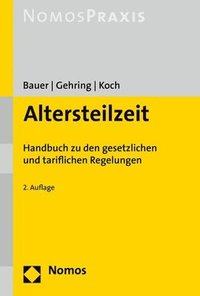 bokomslag Altersteilzeit: Handbuch Zu Den Gesetzlichen Und Tariflichen Regelungen