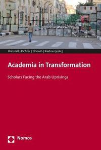 bokomslag Academia in Transformation: Scholars Facing the Arab Uprisings