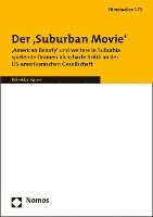 Der Suburban Movie Im Us-Amerikanischen Kino: 'American Beauty' Und Weitere in Suburbia Spielende Dramen ALS Scharfe Kritik an Der Us-Amerikanischen G 1