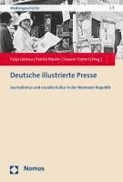 bokomslag Deutsche Illustrierte Presse: Journalismus Und Visuelle Kultur in Der Weimarer Republik