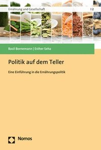 bokomslag Politik Auf Dem Teller: Eine Einfuhrung in Die Ernahrungspolitik