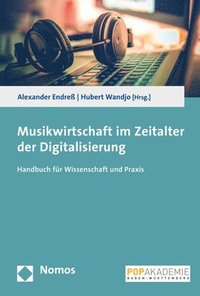 bokomslag Musikwirtschaft Im Zeitalter Der Digitalisierung: Handbuch Fur Wissenschaft Und Praxis