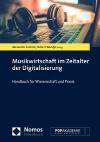 bokomslag Musikwirtschaft Im Zeitalter Der Digitalisierung: Handbuch Fur Wissenschaft Und Praxis