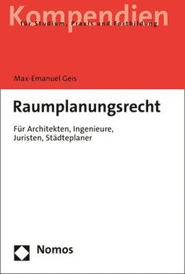 Raumplanungsrecht: Fur Architekten, Ingenieure, Juristen, Stadteplaner 1