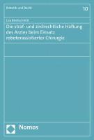 bokomslag Die Straf- Und Zivilrechtliche Haftung Des Arztes Beim Einsatz Roboterassistierter Chirurgie