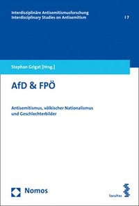 bokomslag Afd & Fpo: Antisemitismus, Volkischer Nationalismus Und Geschlechterbilder