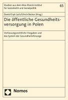 Die Offentliche Gesundheitsversorgung in Polen: Verfassungsrechtliche Vorgaben Und Das System Der Gesundheitsfursorge 1