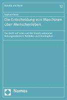 bokomslag Die Entscheidung Von Maschinen Uber Menschenleben: Das Recht Auf Leben Und Der Einsatz Autonomer Rettungssysteme in Notfallen Und Katastrophen