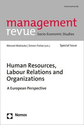 Wenzel Matiaske, Simon Fietze - Human Resources, Labour Relations and Organizations: A European Perspective, Häftad