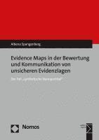 bokomslag Evidence Maps in Der Bewertung Und Kommunikation Von Unsicheren Evidenzlagen: Der Fall Synthetische Nanopartikel