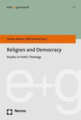Torsten Meireis, Rolf Schieder - Religion and Democracy: Studies in Public Theology, Häftad
