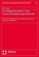 bokomslag Die Mitgliedschaft in Der Investmentaktiengesellschaft: Kritische Wurdigung Und Ausstrahlwirkung Auf Das Allgemeine Aktienrecht