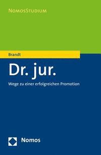 bokomslag Dr. Jur.: Wege Zu Einer Erfolgreichen Promotion - Unverbindliche Preisempfehlung
