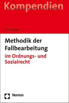 Dirk Weber - Methodik Der Fallbearbeitung: Im Ordnungs- Und Sozialrecht, Häftad