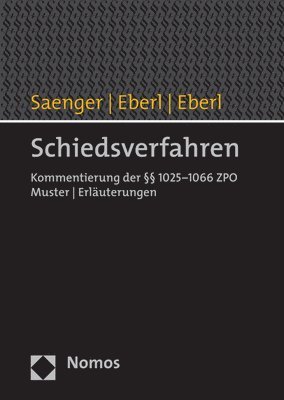 Schiedsverfahren: Kommentierung Der 1025-1066 Zpo. Muster U Erlauterungen
