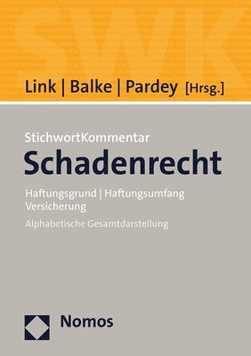 Stichwortkommentar Schadenrecht: Haftungsgrund / Haftungsumfang / Versicherung 1