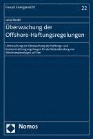 bokomslag Uberwachung Der Offshore-Haftungsregelungen: Untersuchung Zur Uberwachung Der Haftungs- Und Kostenverteilungsregelungen Fur Die Netzanbindung Von Wind