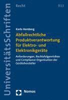 bokomslag Abfallrechtliche Produktverantwortung Fur Elektro- Und Elektronikgerate: Anforderungen, Rechtsfolgenrisiken Und Compliance-Organisation Der Geratehers