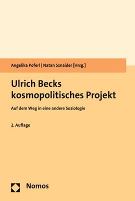 Ulrich Becks Kosmopolitisches Projekt: Auf Dem Weg in Eine Andere Soziologie 1