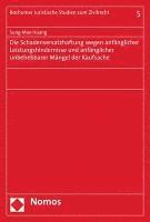 bokomslag Die Schadensersatzhaftung Wegen Anfanglicher Leistungshindernisse Und Anfanglicher Unbehebbarer Mangel Der Kaufsache