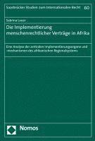 Die Implementierung Menschenrechtlicher Vertrage in Afrika: Eine Analyse Der Zentralen Implementierungsorgane Und -Mechanismen Des Afrikanischen Regio 1