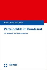 bokomslag Parteipolitik Im Bundesrat: Der Bundesrat Und Seine Ausschusse