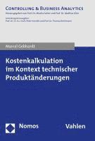 Kostenkalkulation Im Kontext Technischer Produktanderungen: Entwicklung Und Evaluation Eines Kausalanalytischen Ansatzes Zur Prognose Indirekter Ander 1