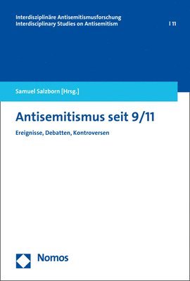 Samuel Salzborn - Antisemitismus Seit 9/11: Ereignisse, Debatten, Kontroversen, Häftad. Tillgänglighet: Lägg i varukorg