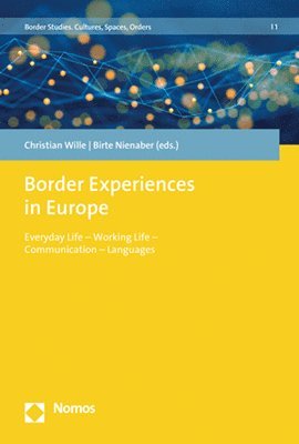 Christian Wille, Birte Nienaber - Border Experiences in Europe: Everyday Life - Working Life - Communication - Languages, Häftad