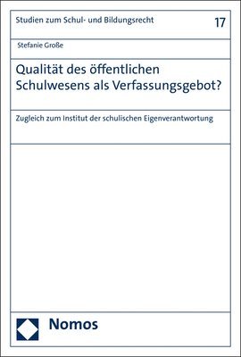 Qualitat Des Offentlichen Schulwesens ALS Verfassungsgebot?: Zugleich Zum Institut Der Schulischen Eigenverantwortung 1