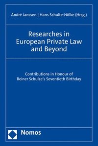 bokomslag Researches in European Private Law and Beyond: Contributions in Honour of Reiner Schulze's Seventieth Birthday