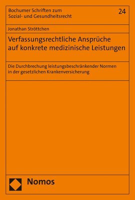 bokomslag Verfassungsrechtliche Anspruche Auf Konkrete Medizinische Leistungen: Die Durchbrechung Leistungsbeschrankender Normen in Der Gesetzlichen Krankenvers