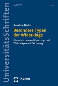 bokomslag Besondere Typen Der Widerklage: Die Nicht-Konnexe Widerklage Und Widerklagen Mit Drittbezug