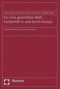 bokomslag Fur Eine Gerechtere Welt: Solidaritat in Und Durch Europa: Gedenkschrift Fur Christoph Schumacher