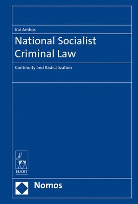 Kai Ambos - National Socialist Criminal Law: Continuity and Radicalization, Inbunden