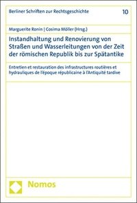 bokomslag Instandhaltung Und Renovierung Von Strassen Und Wasserleitungen Von Der Zeit Der Romischen Republik Bis Zur Spatantike: Entretien Et Restauration Des