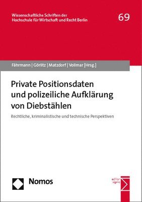 bokomslag Private Positionsdaten Und Polizeiliche Aufklarung Von Diebstahlen: Rechtliche, Kriminalistische Und Technische Perspektiven