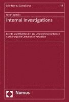 bokomslag Internal Investigations: Rechte Und Pflichten Bei Der Unternehmensinternen Aufklarung Von Compliance-Verstossen